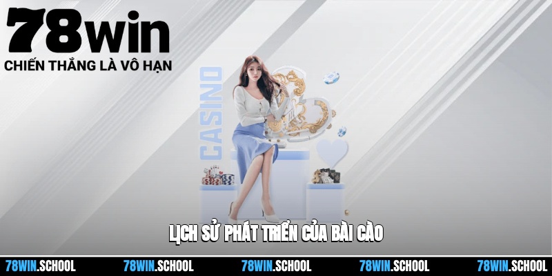 Bài Cào 78win – Hướng Dẫn Dễ Hiểu Và So Sánh Với Các Tựa Game Khác 2 Lịch sử phát triển của bài cào